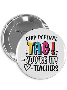 Teachers Funny 'Tag! You're It' White Button Badge